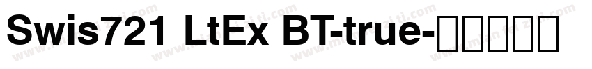Swis721 LtEx BT-true字体转换